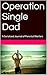 Operation Single Dad: A Serialized Journal of Parental Warfare (Volume 1 Accepting Defeat)