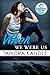 When We Were Us (Keeping Score #1)