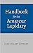 Handbook for the Amateur Lapidary