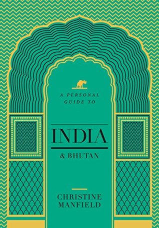 A Personal Guide to India and Bhutan (Kindle Edition)
