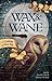 Wax & Wane: A Gathering of ...