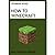 HOW TO MINECRAFT