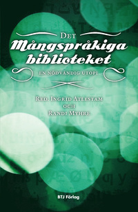 Det mångspråkiga biblioteket: en nödvändig utopi (Paperback)