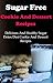 Sugar Free Cookie And Dessert Recipes: Delicious And Healthy Sugar Detox Diet Cookie And Dessert Recipes (Sugar Free Recipes)