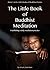 The Little Book of Buddhist Meditation
