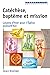 Catéchèse, baptême et missi...