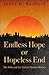 Endless Hope or Hopeless End: The Bible and the End of Human History