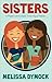 Sisters: A Modern Girl's Guide to Serving a Mission