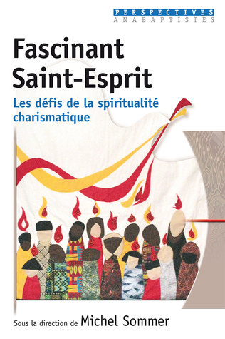Fascinant Saint-Esprit : Les défis de la spiritualité charismatique