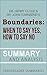 Summary and Analysis of Boundaries: When To Say Yes, How to Say No by Dr. Henry Cloud and Dr. John Townsend