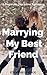 Marrying My Best Friend: A Domestic Discipline Romance (Ellie and Hunter)