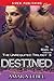 Destined (The Unrequited Tr...