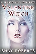 Valentine Witch: A Heartblaze Novelette