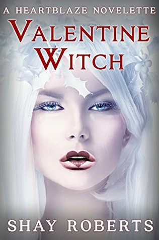 Valentine Witch: A Heartblaze Novelette (Kindle Edition)