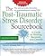 The Post-Traumatic Stress Disorder Sourcebook by Glenn R. Schiraldi