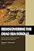 Rediscovering the Dead Sea Scrolls: An Assessment of Old and New Approaches and Methods