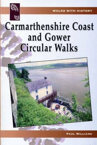 Carmarthenshire Coast and Gower Circular Walks (Walks with History)