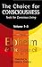 Choice For Consciousness: T...
