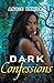 Dark Confessions (Dark Paradise Book 5)