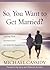 So, You Want to Get Married? (eBook) by Michael Cassidy