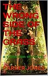 The Wrong Side of the Grass: a collection of horror The Wrong Side of the Grass: a collection of horror