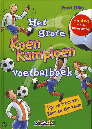 Het Grote Koen Kampioen voetbalboek (Hardcover)
