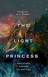 The Light Princess and other stories to die for by M.C. Frank