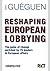 Reshaping European Lobbying