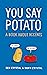 You Say Potato: A Book Abou...