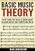 Basic Music Theory - Everything You Need to Know about Readin... by Dan Amerson