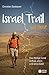 Israel Trail mit Herz: Das Heilige Land zu Fuß, allein und ohne Geld (German Edition)