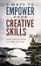 Creative Writing: 5 ways to EMPOWER you creative skills - Killer Writing Habits you wish you knew (writer's block; step by step; start writing fiction; advice writer secrets Book 1)