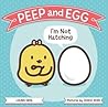 Peep and Egg by Laura Gehl Peep and Egg by Laura Gehl