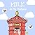 Milk in My Mailbox: The Let...