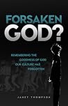 Forsaken God? by Janet  Thompson