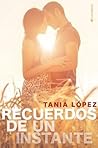 Recuerdos de un instante by Tania López