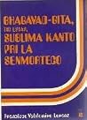 Bhagavad-Gita, tio estas sublima kanto pri la senmorteco