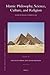 Islamic Philosophy, Science, Culture, and Religion: Studies in Honor of Dimitri Gutas (Islamic Philosophy, Theology and Science. Texts and Studies, 83)