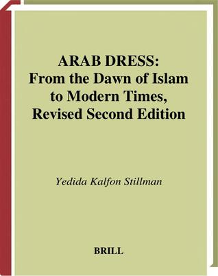 Arab Dress: From the Dawn of Islam to Modern Times. Themes in Islamic Studies, Volume 2 (ebook)