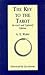 The Key to the Tarot by Arthur Edward Waite