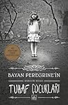 Bayan Peregrine'in Tuhaf Çocukları by Ransom Riggs