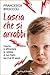 Lascia che si arrabbi (Italian Edition)