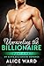 Unraveling the Billionaire - Part 5 (An Alpha Billionaire Romance)