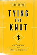 Tying the Knot: A Premarital Guide to a Strong and Lasting Marriage