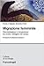 Migrazione femminile. Discriminazione e integrazione tra teoria e indagine sul campo