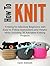 How To Knit: Knitting for A...