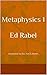 Metaphysics 1 Ed Rabel: Introduction by Rev. Toni G. Boehm