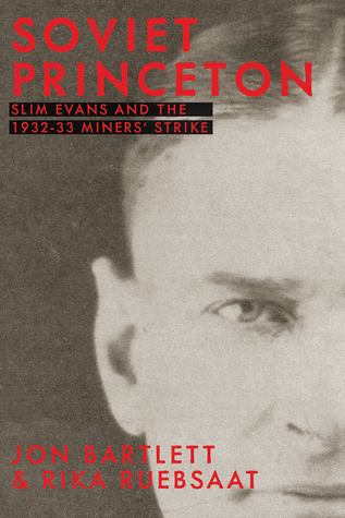 Soviet Princeton: Slim Evans and the 1932-33 Miners' Strike (Paperback)