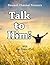 Talk to Him: The Beginners Guide to Finding the Real You (Sparks Book 1)