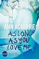 As Long As You Love Me (2B Trilogy, #2)